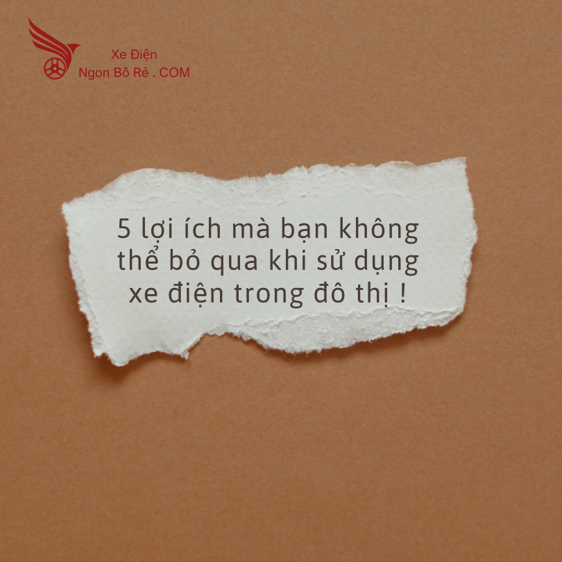 5 Lợi Ích Mà Bạn Không Thể Bỏ Qua Khi Sử Dụng Xe Điện Trong Đô Thị