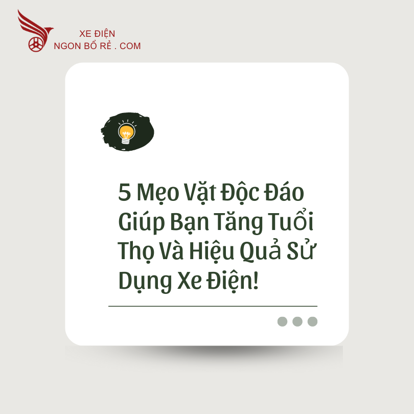 5_meo_vat_doc_dao_giup_ban_tang_tuoi_tho_va_hieu_qua_su_dung_xe_dien