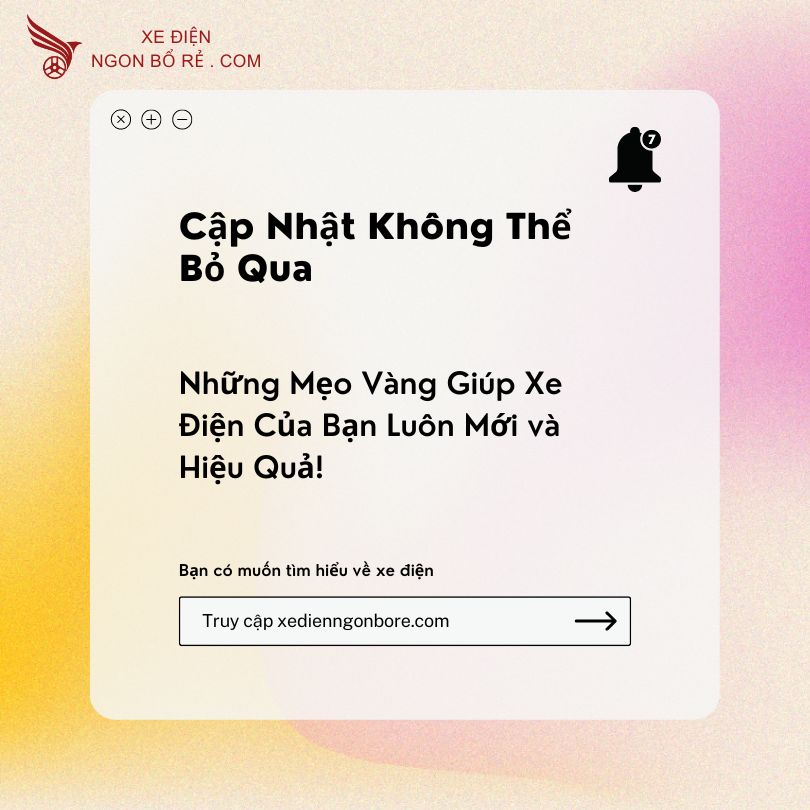 cap_nhat_khong_the_bo_qua_nhung_meo_vang_giup_xe_dien_cua_ban_luon_moi_va_hieu_qua