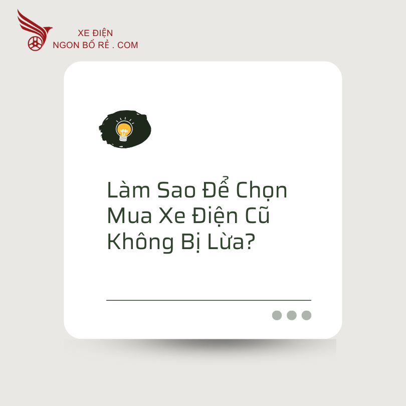 lam_sao_de_chon_mua_xe_dien_cu_khong_bi_lua