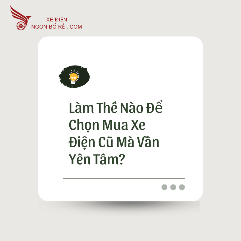 lam_the_nao_de_chon_mua_xe_dien_cu_ma_van_yen_tam