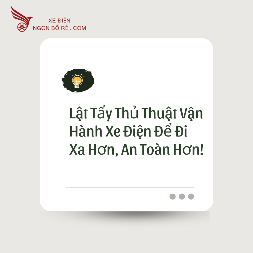 lat_tay_thu_thuat_van_hanh_xe_dien_de_di_xa_hon_an_toan_hon