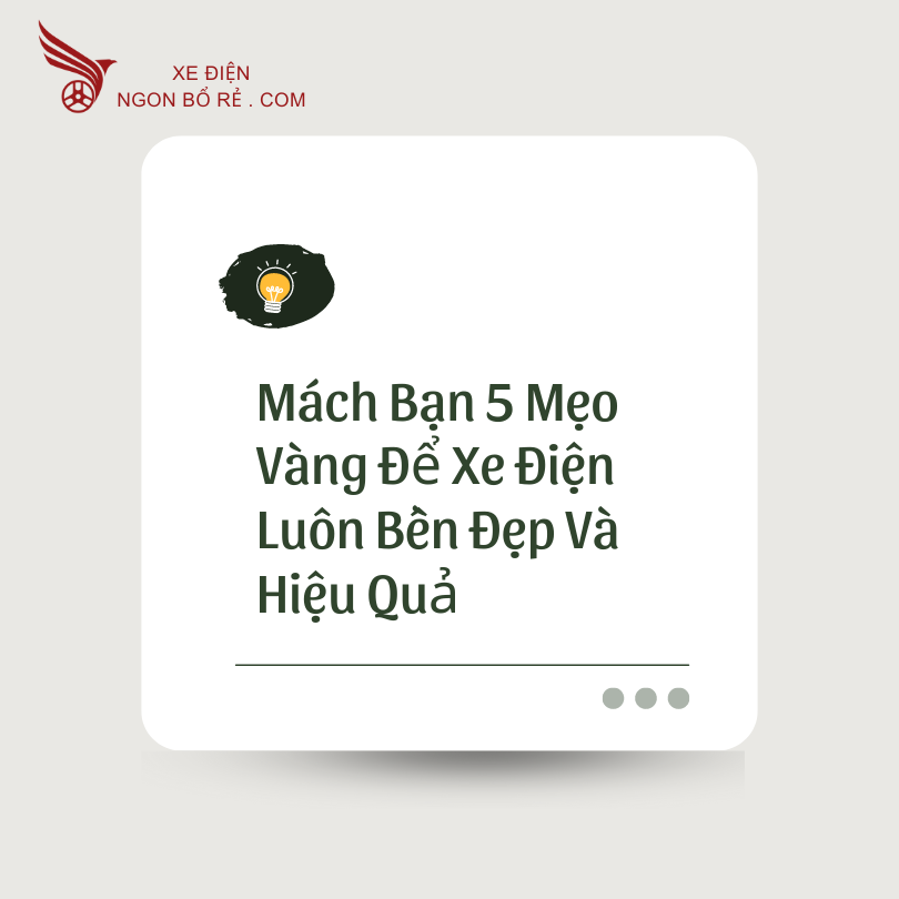 mach_ban_5_meo_vang_de_xe_dien_luon_ben_dep_va_hieu_qua