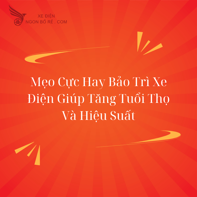meo_cuc_hay_bao_tri_xe_dien_giup_tang_tuoi_tho_va_hieu_suat