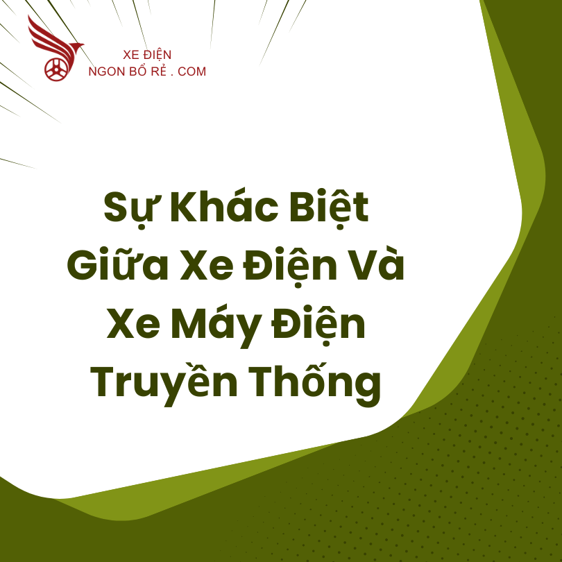 su_khac_biet_giua_xe_dien_va_xe_may_dien_truyen_thong