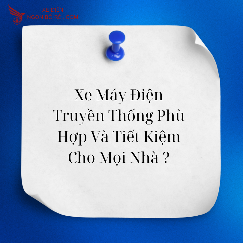 xe_may_dien_truyen_thong_phu_hop_va_tiet_kiem_cho_moi_nha