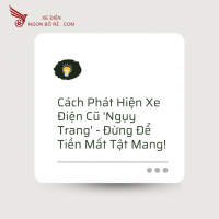 Cách Phát Hiện Xe Điện Cũ 'Ngụy Trang' - Đừng Để Tiền Mất Tật Mang!