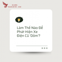 Làm Thế Nào Để Phát Hiện Xe Điện Cũ 'Dỏm'?