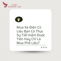 Mua Xe Điện Cũ Liệu Bạn Có Thực Sự Tiết Kiệm Được Tiền Hay Chỉ Là Mua Phế Liệu?