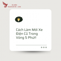 Cách Làm Mới Xe Điện Cũ Trong Vòng 5 Phút!